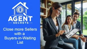 Close more Sellers with a Buyers-in-Waiting List